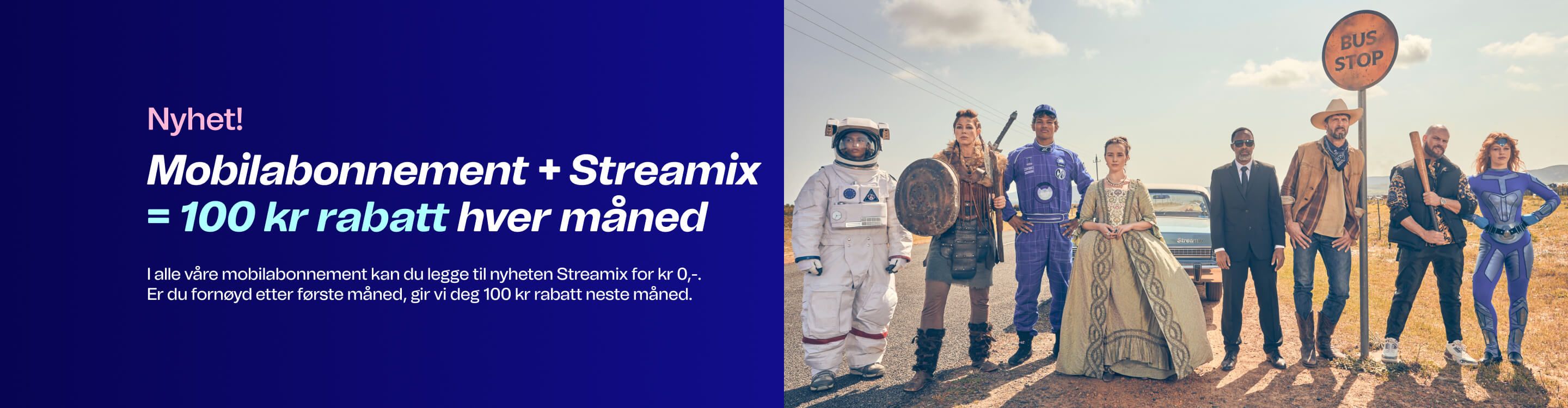 Nyhet om mobilabonnement og Streamix med 100 kr rabatt hver måned