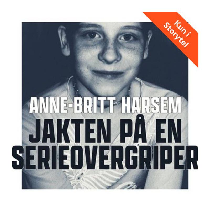 Anne-Britt Harsem - Jakten på en serieovergriper på Storytel.